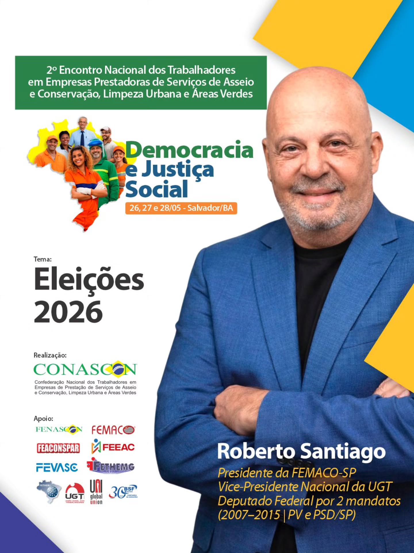 💪 Mais uma importante participação confirmada no 2º Encontro Nacional dos Trabalhadores em Empresas Prestadoras de Serviços de Asseio e Conservação, Limpeza Urbana e Áreas Verdes.
✒️ Deputado Federal por dois mandatos, Roberto Santiago foi eleito por sete vezes consecutivas entre os 100 parlamentares mais influentes do Brasil pelo DIAP. Na Câmara dos Deputados, presidiu a Comissão de Trabalho e a Comissão de Defesa do Consumidor, acumulando importantes conquistas em defesa da classe trabalhadora e consolidando-se como um dos grandes articuladores políticos no Congresso Nacional.
⚖️ Atuou diretamente em debates fundamentais para o mundo do trabalho, com destaque para sua participação na defesa dos direitos dos trabalhadores durante as discussões do marco legal da terceirização.
🛠️ Sua trajetória sindical foi a base que o levou à vida pública. Roberto Santiago construiu sua história na presidência do SIEMACO-SP, passou pela liderança da FENASCON e, atualmente, está à frente da Federação dos Trabalhadores em Serviços, Asseio e Conservação Ambiental, Limpeza Urbana e Áreas Verdes no Estado de São Paulo – FEMACO, além de exercer a Vice-Presidência Nacional da UGT.
📢 Reconhecido nacionalmente, tornou-se uma das vozes mais respeitadas na defesa dos trabalhadores do Brasil. Sua participação trará uma importante reflexão sobre as eleições 2026 e o papel do movimento sindical nesse momento decisivo na história da nossa democracia.
📍 Salvador/BA
📅 26, 27 e 28 de maio de 2026
#trabalhadorunidosindicatoforte
#CONASCON #eleições2026 #MovimentoSindical #encontronacionalconascon